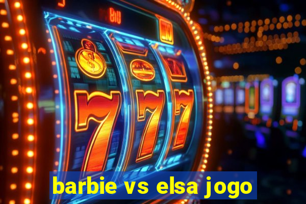 barbie vs elsa jogo